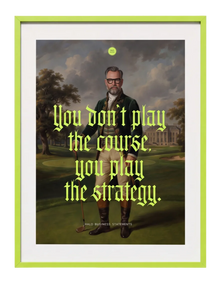 HALO Business Statement No. 01, gerahmter Kunstdruck, You don't play the course, you play the strategy